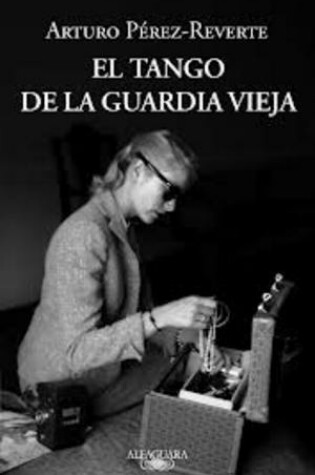Cover of El Tango de la Guardia Vieja (What We Become: A Novel)
