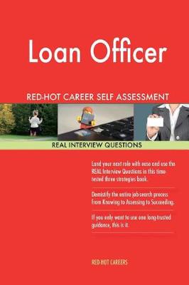 Book cover for Loan Officer Red-Hot Career Self Assessment Guide; 1184 Real Interview Questions