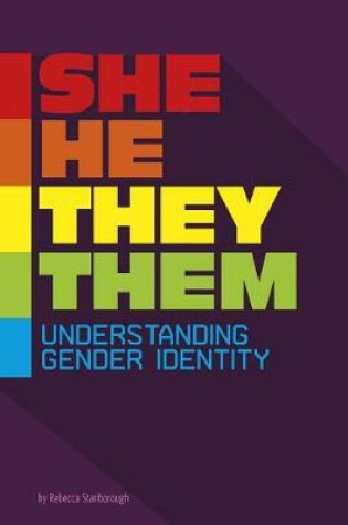 Cover of Informed She/He/They/Them Understanding Gender Identity