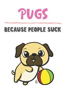 Book cover for Pugs Because People Suck