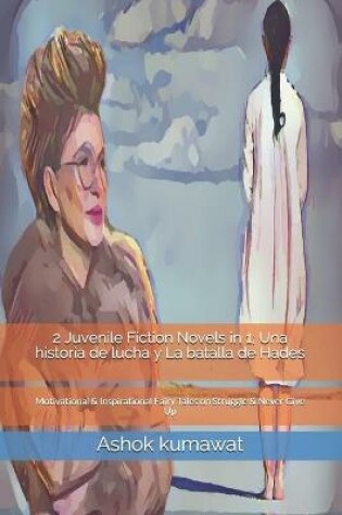 Cover of 2 Juvenile Fiction Novels in 1; Una historia de lucha y La batalla de Hades