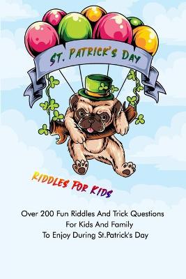 Book cover for St. Patrick's Day Riddles For Kids