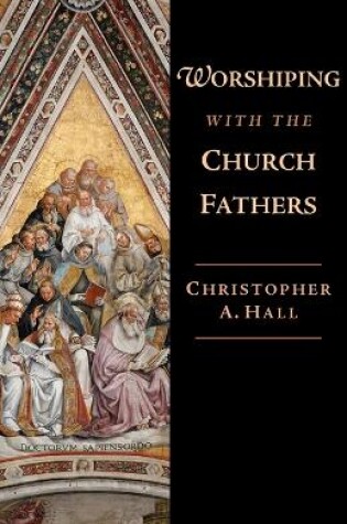 Cover of Worshiping with the Church Fathers