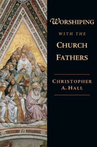 Cover of Worshiping with the Church Fathers