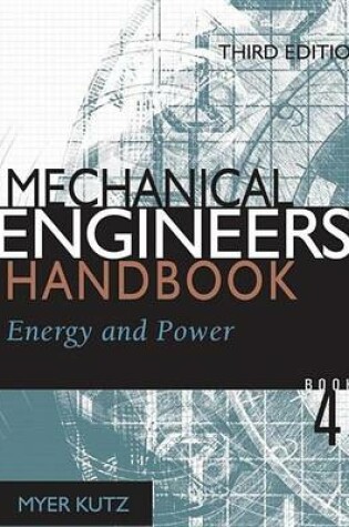 Cover of Mechanical Engineers' Handbook: Volume 4, Energy and Power