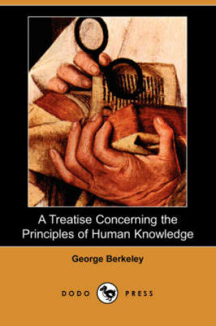 Cover of A Treatise Concerning the Principles of Human Knowledge (Dodo Press)