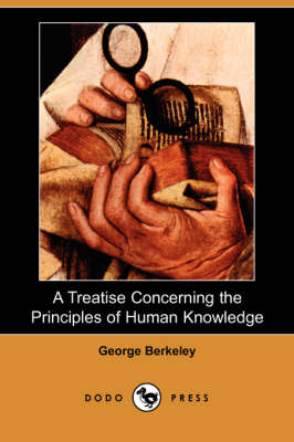 Book cover for A Treatise Concerning the Principles of Human Knowledge (Dodo Press)