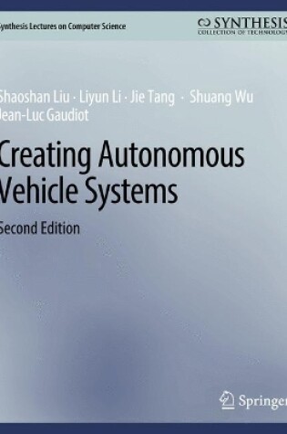 Cover of Creating Autonomous Vehicle Systems, Second Edition