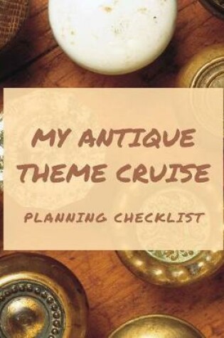 Cover of My Antique Theme Cruise Planning Checklist