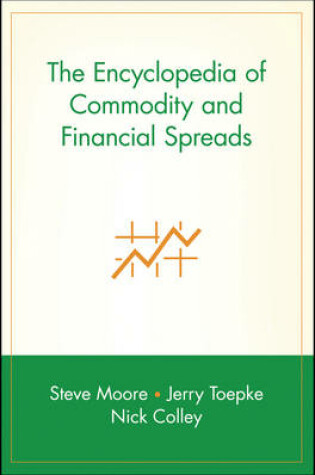 Cover of The Encyclopedia of Commodity and Financial Spreads