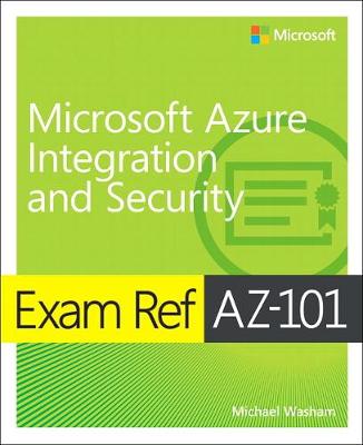 Book cover for Exam Ref AZ-101 Microsoft Azure Integration and Security