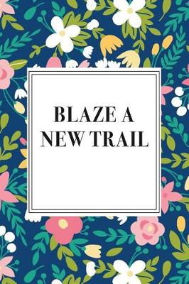 Book cover for Blaze a New Trail