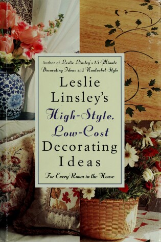 Cover of Leslie Linsley's High-Style, Low-Cost Decorating Ideas