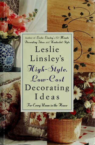 Book cover for Leslie Linsley's High-Style, Low-Cost Decorating Ideas