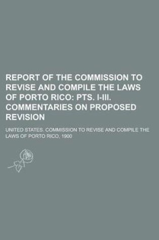 Cover of Report of the Commission to Revise and Compile the Laws of Porto Rico