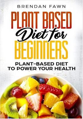 Book cover for Plant Based Diet for Beginners