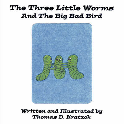 Book cover for The Three Little Worms and The Big Bad Bird