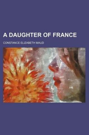 Cover of A Daughter of France
