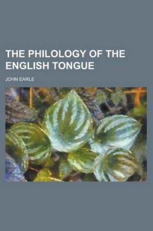 Cover of The Philology of the English Tongue