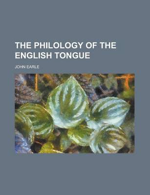 Book cover for The Philology of the English Tongue