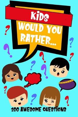 Book cover for Kids Would You Rather