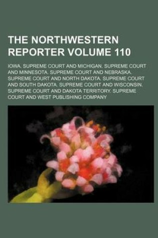 Cover of The Northwestern Reporter Volume 110