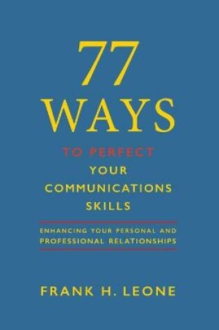 Cover of 77 Ways to Perfect Your Communications Skills