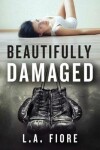 Book cover for Beautifully Damaged