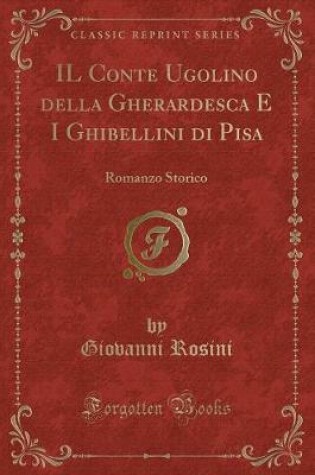 Cover of Il Conte Ugolino Della Gherardesca E I Ghibellini Di Pisa