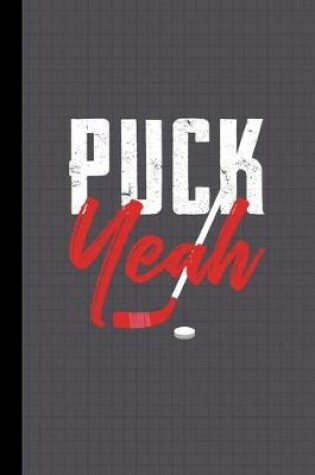 Cover of Puck Yeah Hockey Quote Journal Notebook