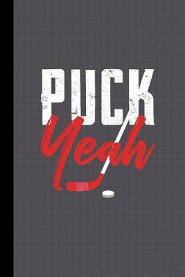 Book cover for Puck Yeah Hockey Quote Journal Notebook