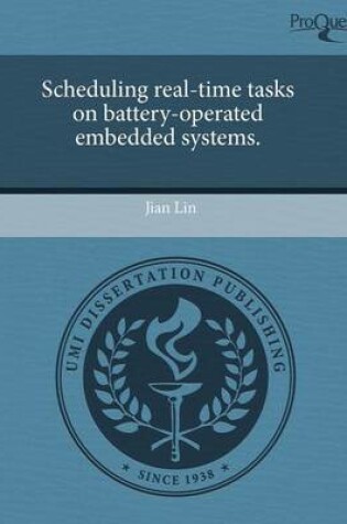 Cover of Scheduling Real-Time Tasks on Battery-Operated Embedded Systems