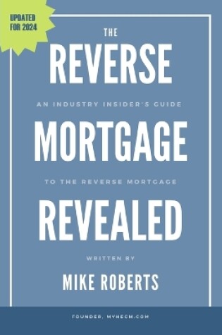 Cover of The Reverse Mortgage Revealed