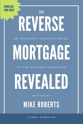 Book cover for The Reverse Mortgage Revealed