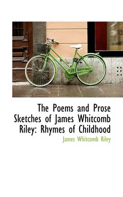 Book cover for The Poems and Prose Sketches of James Whitcomb Riley