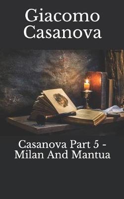 Book cover for Casanova Part 5 - Milan and Mantua