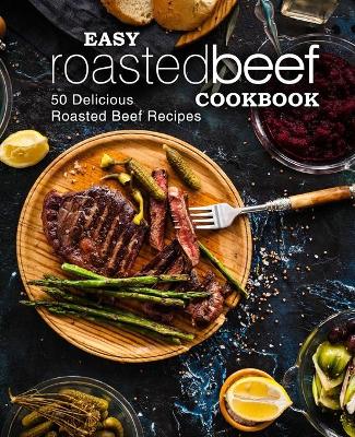 Book cover for Easy Roasted Beef Cookbook