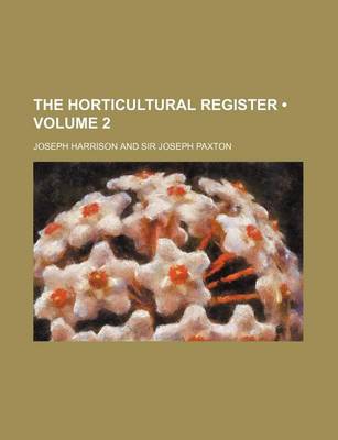 Book cover for The Horticultural Register (Volume 2)