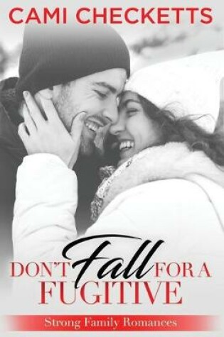 Cover of Don't Fall for a Fugitive