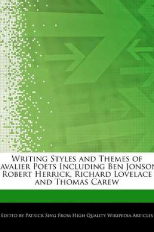 Cover of Writing Styles and Themes of Cavalier Poets Including Ben Jonson, Robert Herrick, Richard Lovelace and Thomas Carew