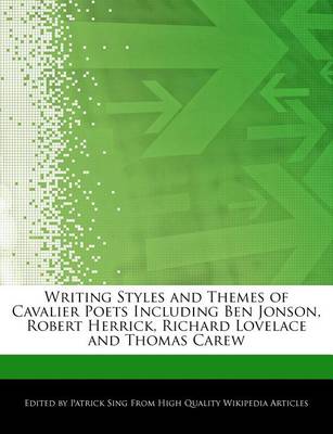 Book cover for Writing Styles and Themes of Cavalier Poets Including Ben Jonson, Robert Herrick, Richard Lovelace and Thomas Carew