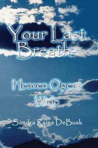 Cover of Your Last Breath - Heaven Opens Wide