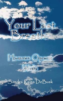 Book cover for Your Last Breath - Heaven Opens Wide