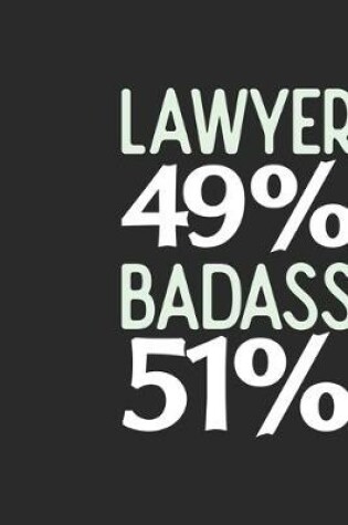 Cover of Lawyer 49 % BADASS 51 %