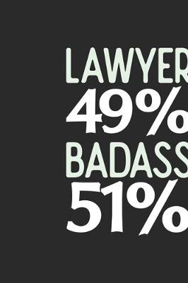Book cover for Lawyer 49 % BADASS 51 %