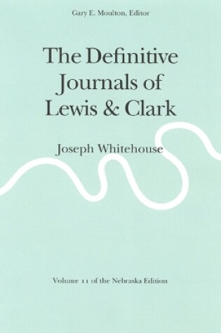 Cover of The Definitive Journals of Lewis and Clark, Vol 11