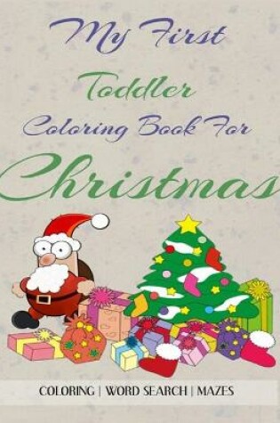 Cover of My First Toddler Coloring Book For Christmas