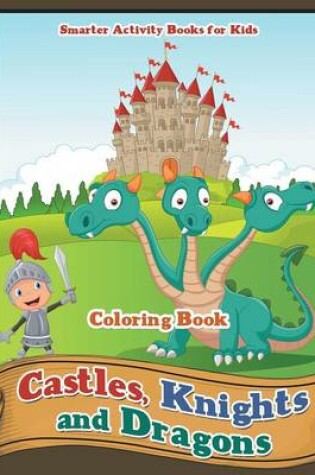 Cover of Castles, Knights and Dragons Coloring Book