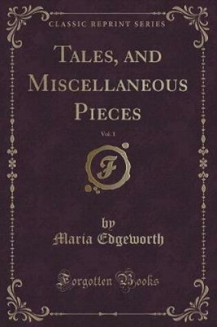 Cover of Tales, and Miscellaneous Pieces, Vol. 1 (Classic Reprint)