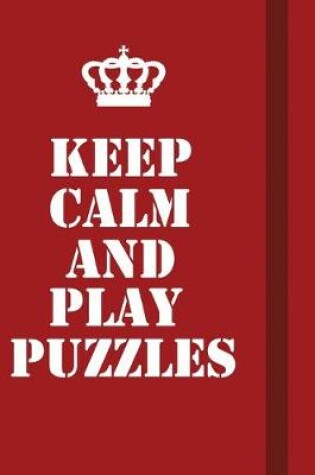 Cover of Keep Calm And Play Puzzles